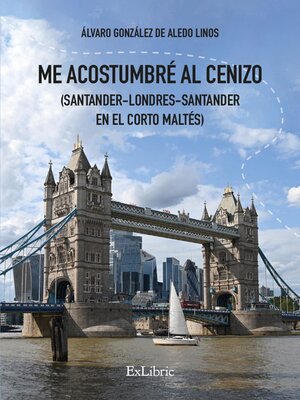 cover image of Me acostumbré al cenizo (Santander-Londres-Santander en el Corto Maltés)